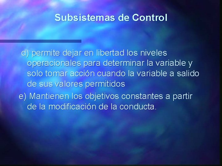 Subsistemas de Control d) permite dejar en libertad los niveles operacionales para determinar la