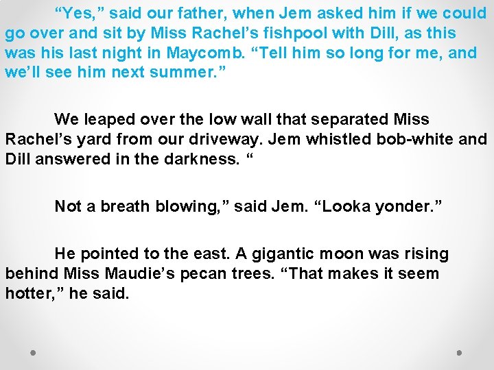 “Yes, ” said our father, when Jem asked him if we could go over