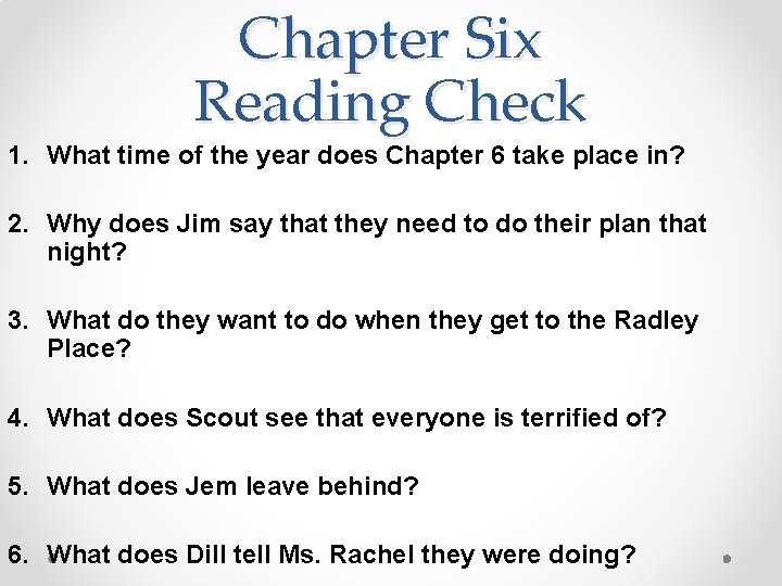 Chapter Six Reading Check 1. What time of the year does Chapter 6 take