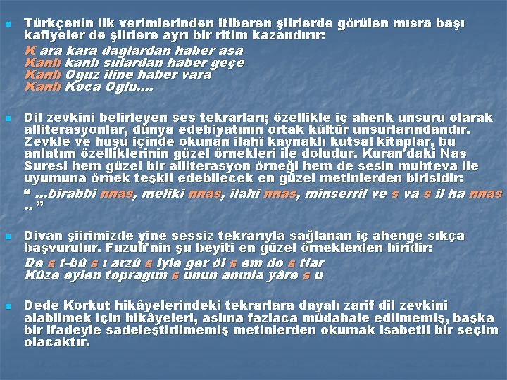 n Türkçenin ilk verimlerinden itibaren şiirlerde görülen mısra başı kafiyeler de şiirlere ayrı bir