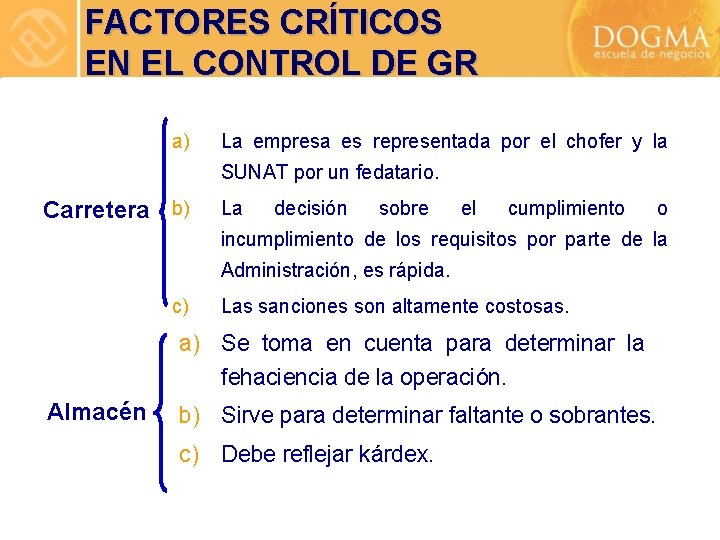 FACTORES CRÍTICOS EN EL CONTROL DE GR a) La empresa es representada por el