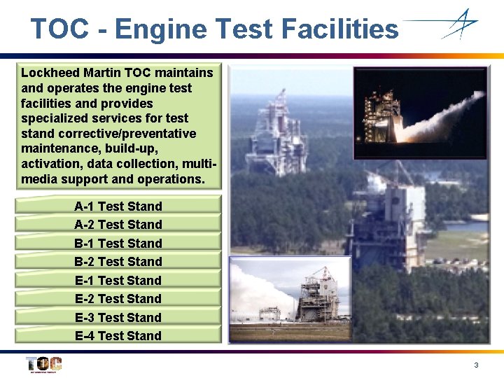 TOC - Engine Test Facilities Lockheed Martin TOC maintains and operates the engine test