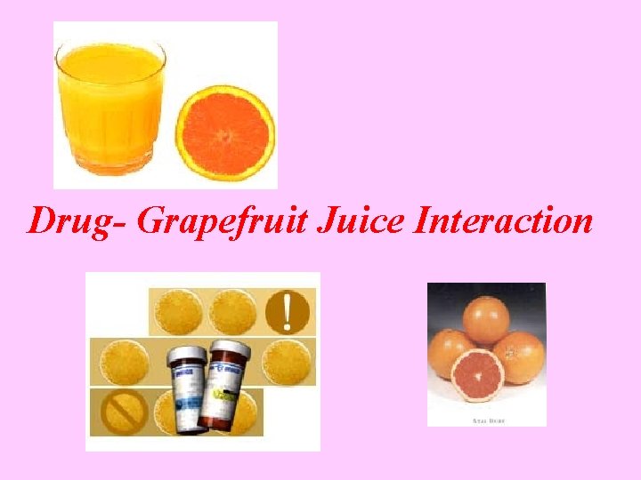 Drug- Grapefruit Juice Interaction 