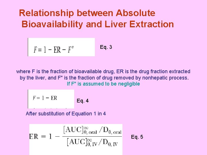 Relationship between Absolute Bioavailability and Liver Extraction Eq. 3 where F is the fraction