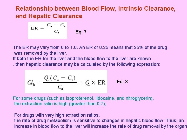 Relationship between Blood Flow, Intrinsic Clearance, and Hepatic Clearance Eq. 7 The ER may