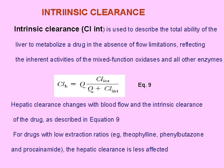 INTRIINSIC CLEARANCE Intrinsic clearance (Cl int) is used to describe the total ability of