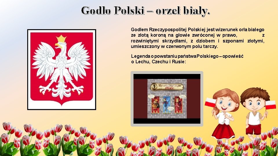 Godło Polski – orzeł biały. Godłem Rzeczypospolitej Polskiej jest wizerunek orła białego ze złotą