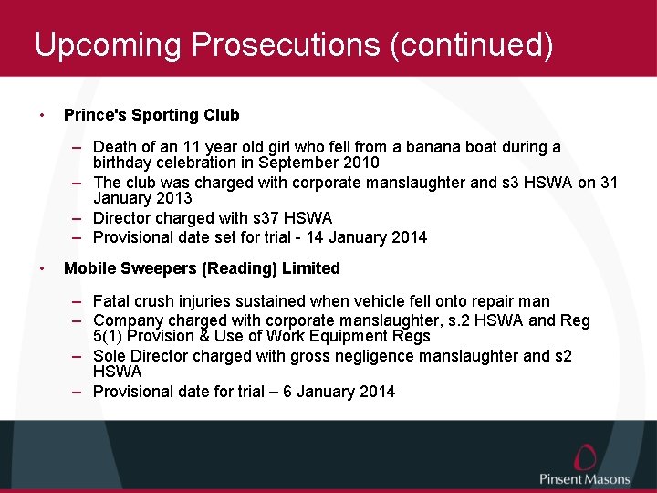 Upcoming Prosecutions (continued) • Prince's Sporting Club – Death of an 11 year old