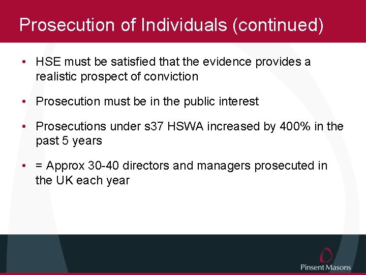 Prosecution of Individuals (continued) • HSE must be satisfied that the evidence provides a