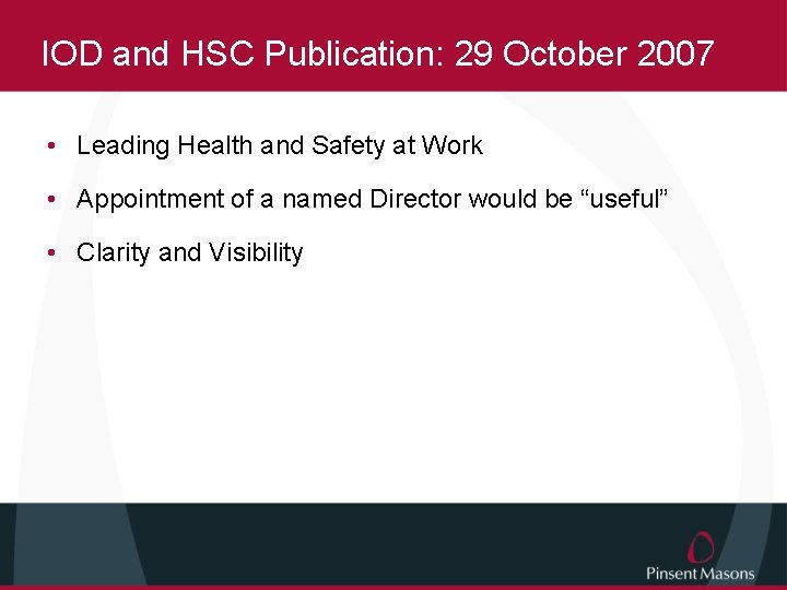 IOD and HSC Publication: 29 October 2007 • Leading Health and Safety at Work