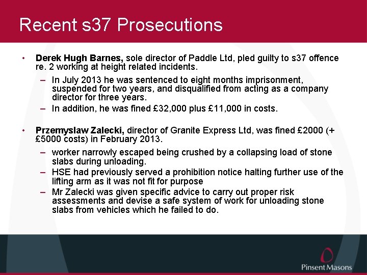Recent s 37 Prosecutions • Derek Hugh Barnes, sole director of Paddle Ltd, pled