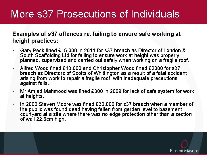 More s 37 Prosecutions of Individuals Examples of s 37 offences re. failing to