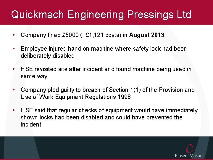 Quickmach Engineering Pressings Ltd • Company fined £ 5000 (+£ 1, 121 costs) in