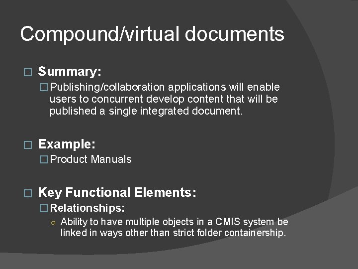 Compound/virtual documents � Summary: � Publishing/collaboration applications will enable users to concurrent develop content