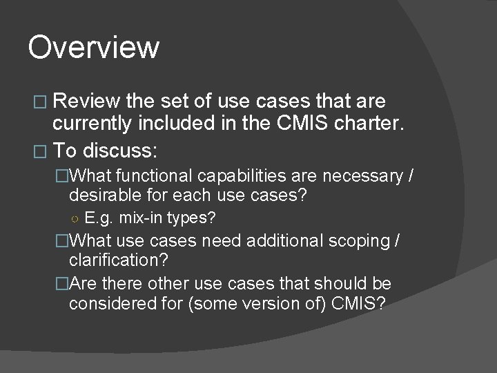 Overview � Review the set of use cases that are currently included in the