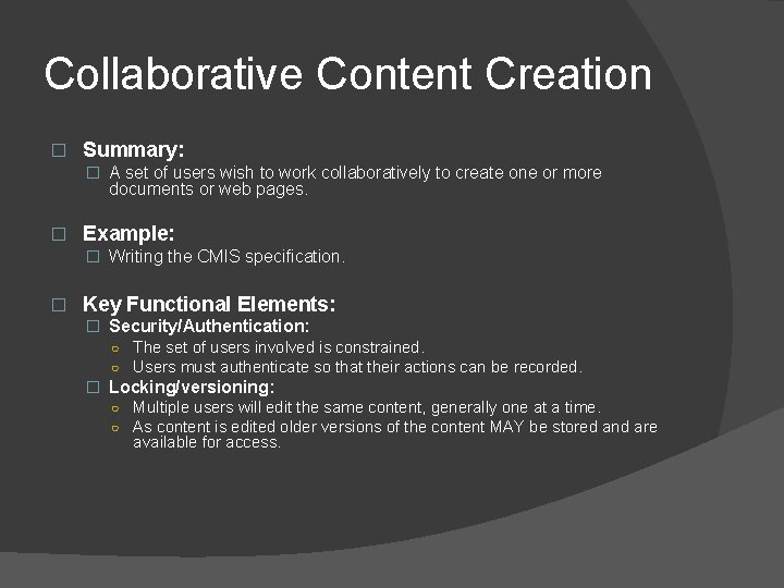 Collaborative Content Creation � Summary: � A set of users wish to work collaboratively