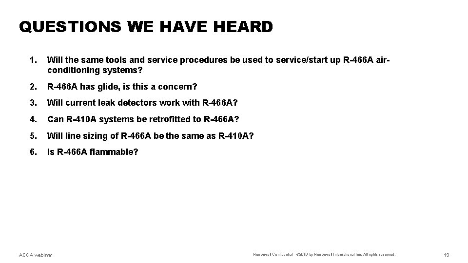 QUESTIONS WE HAVE HEARD 1. Will the same tools and service procedures be used