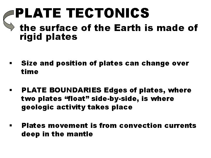 PLATE TECTONICS the surface of the Earth is made of rigid plates § Size