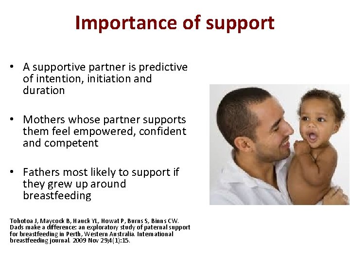 Importance of support • A supportive partner is predictive of intention, initiation and duration Importance of support • A supportive partner is predictive of intention, initiation and duration