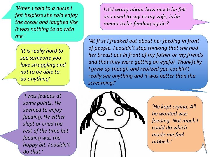 ‘When I said to a nurse I felt helpless she said enjoy the break ‘When I said to a nurse I felt helpless she said enjoy the break