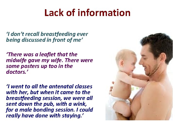 Lack of information ‘I don’t recall breastfeeding ever being discussed in front of me’ Lack of information ‘I don’t recall breastfeeding ever being discussed in front of me’