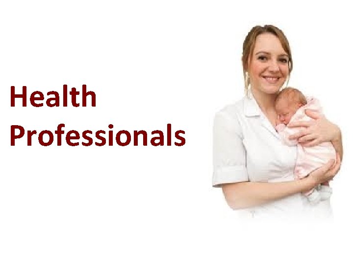 Health Professionals Health Professionals