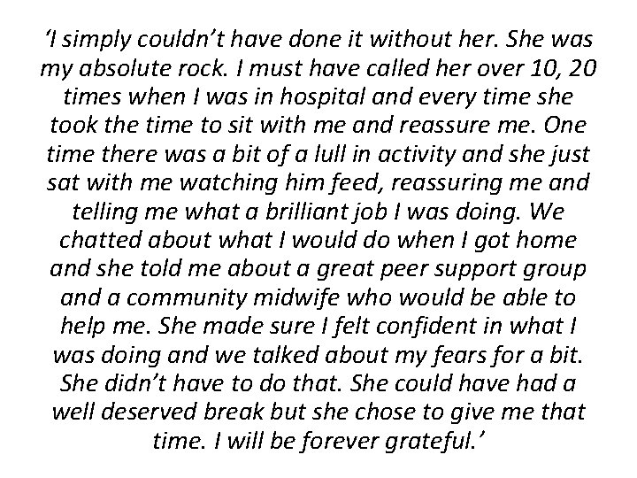 ‘I simply couldn’t have done it without her. She was my absolute rock. I ‘I simply couldn’t have done it without her. She was my absolute rock. I