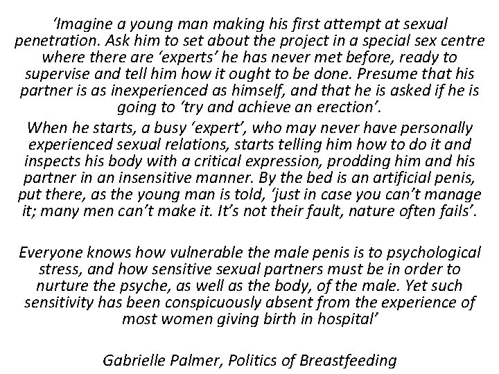 ‘Imagine a young man making his first attempt at sexual penetration. Ask him to ‘Imagine a young man making his first attempt at sexual penetration. Ask him to