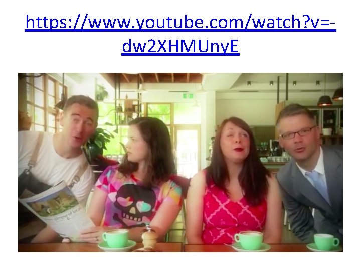https: //www. youtube. com/watch? v=dw 2 XHMUny. E https: //www. youtube. com/watch? v=dw 2 XHMUny. E