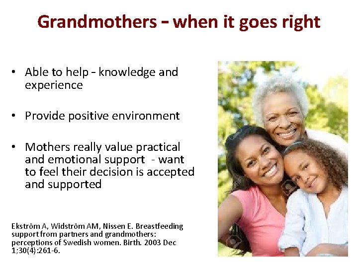 Grandmothers – when it goes right • Able to help – knowledge and experience Grandmothers – when it goes right • Able to help – knowledge and experience