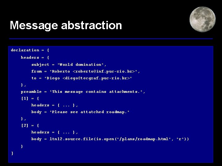 Message abstraction declaration = { headers = { subject = "World domination", from =