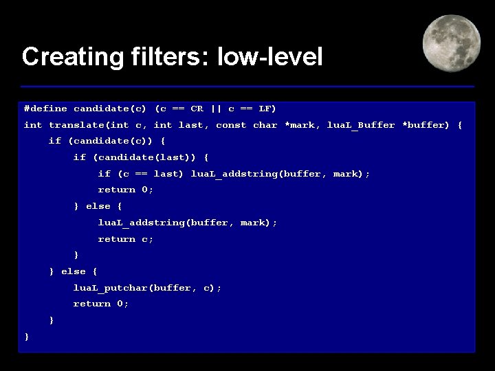 Creating filters: low-level #define candidate(c) (c == CR || c == LF) int translate(int