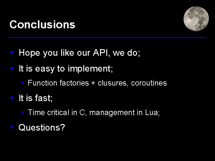 Conclusions • Hope you like our API, we do; • It is easy to