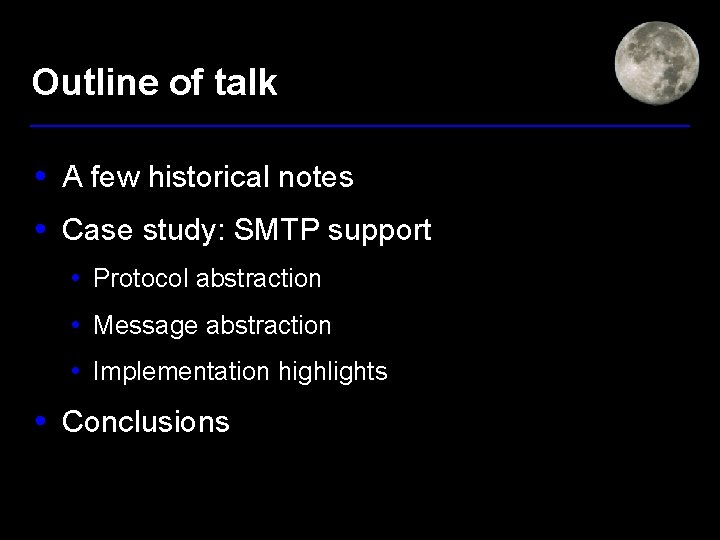 Outline of talk • A few historical notes • Case study: SMTP support •