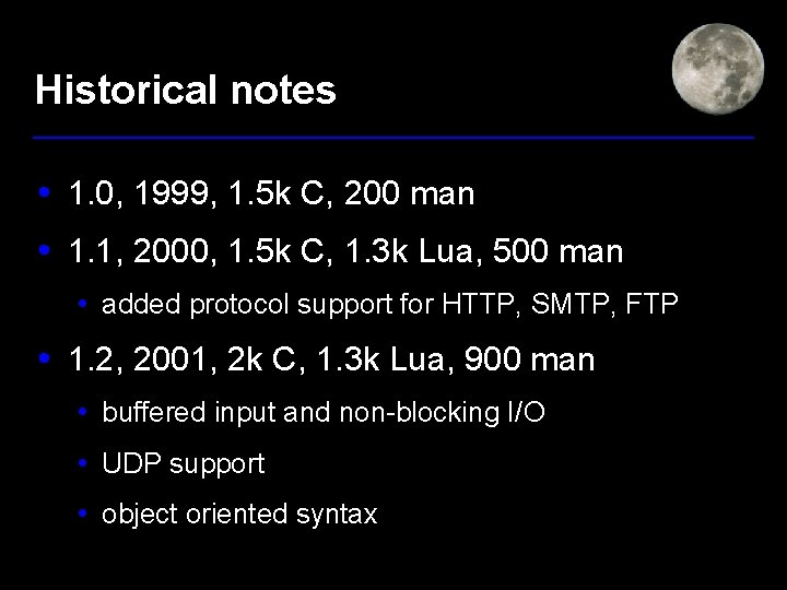 Historical notes • 1. 0, 1999, 1. 5 k C, 200 man • 1.