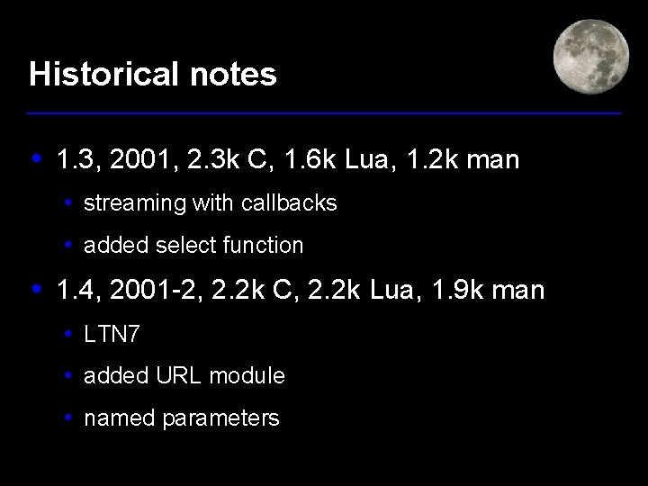 Historical notes • 1. 3, 2001, 2. 3 k C, 1. 6 k Lua,