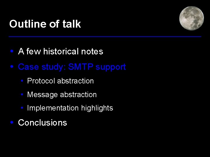 Outline of talk • A few historical notes • Case study: SMTP support •