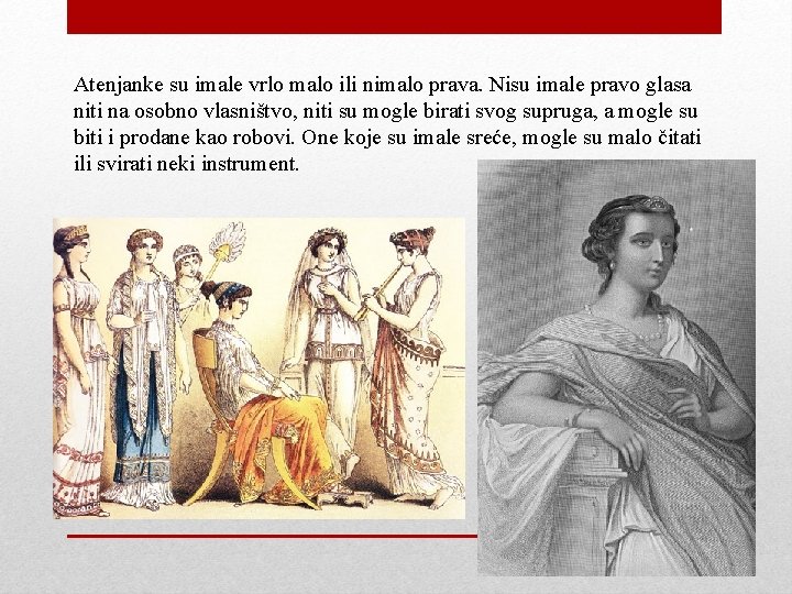 Atenjanke su imale vrlo malo ili nimalo prava. Nisu imale pravo glasa niti na