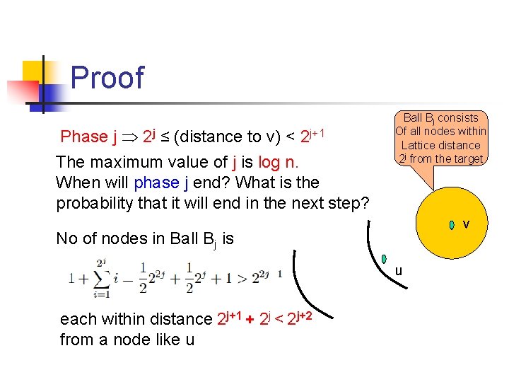 Proof Phase j 2 j ≤ (distance to v) < 2 j+1 The maximum