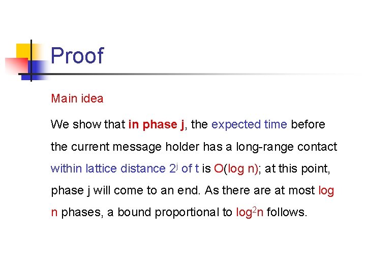 Proof Main idea We show that in phase j, the expected time before the