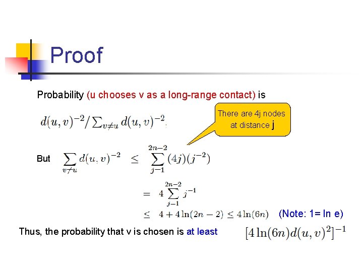 Proof Probability (u chooses v as a long-range contact) is There are 4 j