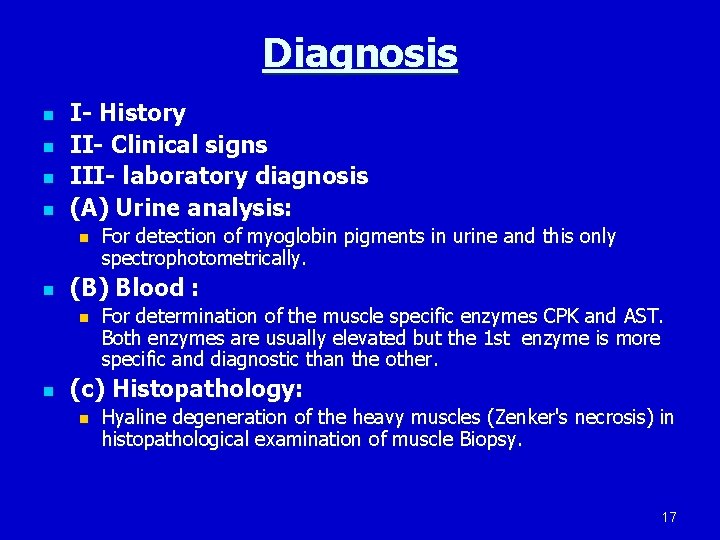 Diagnosis n n I- History II- Clinical signs III- laboratory diagnosis (A) Urine analysis:
