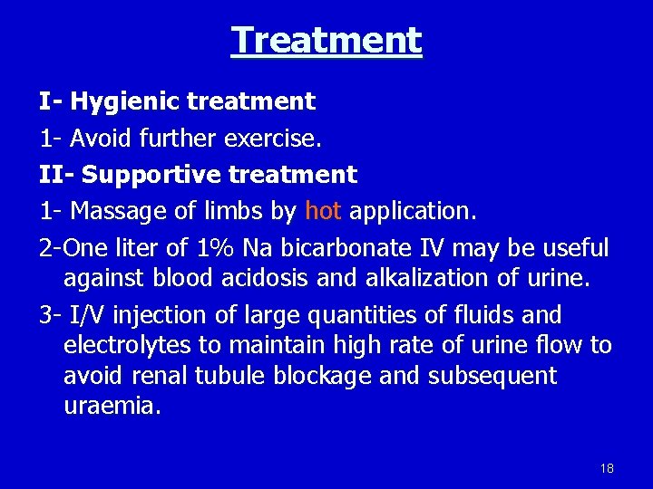 Treatment I- Hygienic treatment 1 - Avoid further exercise. II- Supportive treatment 1 -