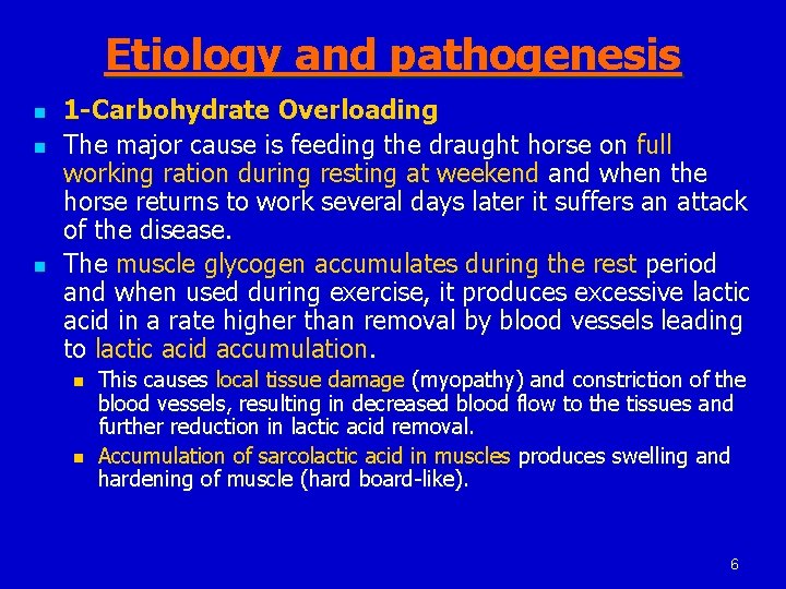 Etiology and pathogenesis n n n 1 -Carbohydrate Overloading The major cause is feeding