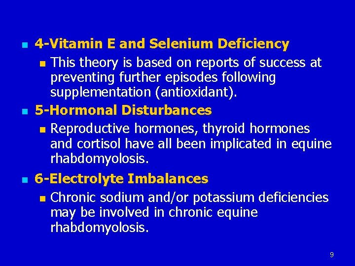 n n n 4 -Vitamin E and Selenium Deficiency n This theory is based