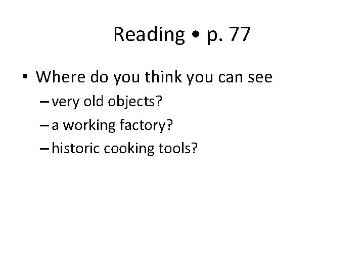 Reading • p. 77 • Where do you think you can see – very