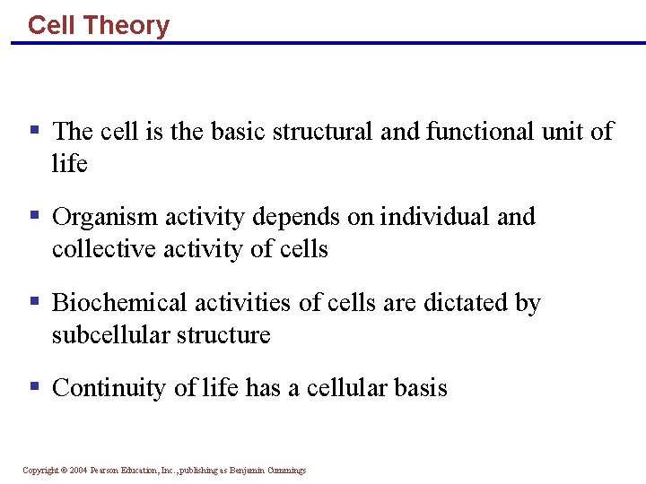 Cell Theory § The cell is the basic structural and functional unit of life