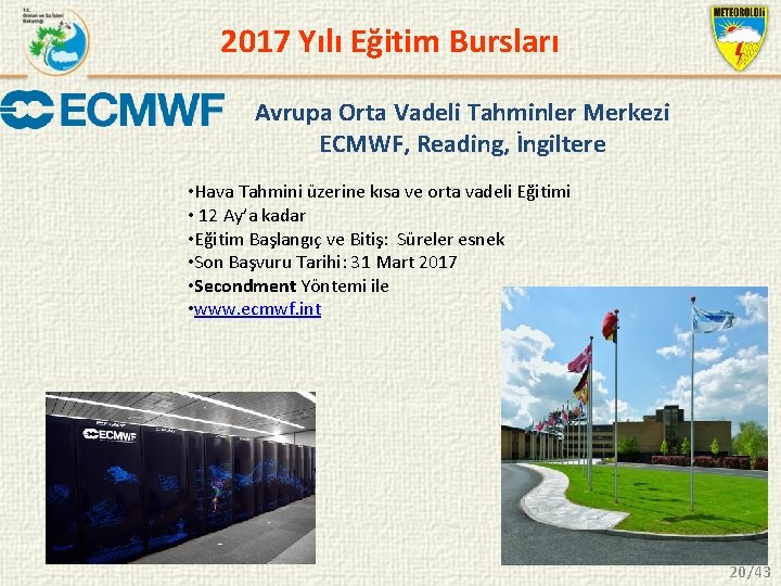 2017 Yılı Eğitim Bursları Avrupa Orta Vadeli Tahminler Merkezi ECMWF, Reading, İngiltere • Hava