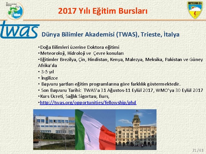 2017 Yılı Eğitim Bursları Dünya Bilimler Akademisi (TWAS), Trieste, İtalya • Doğa Bilimleri üzerine