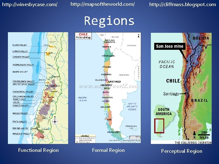 http: //winesbycase. com/ http: //mapsoftheworld. com/ http: //cliffmass. blogspot. com Regions Functional Region Formal